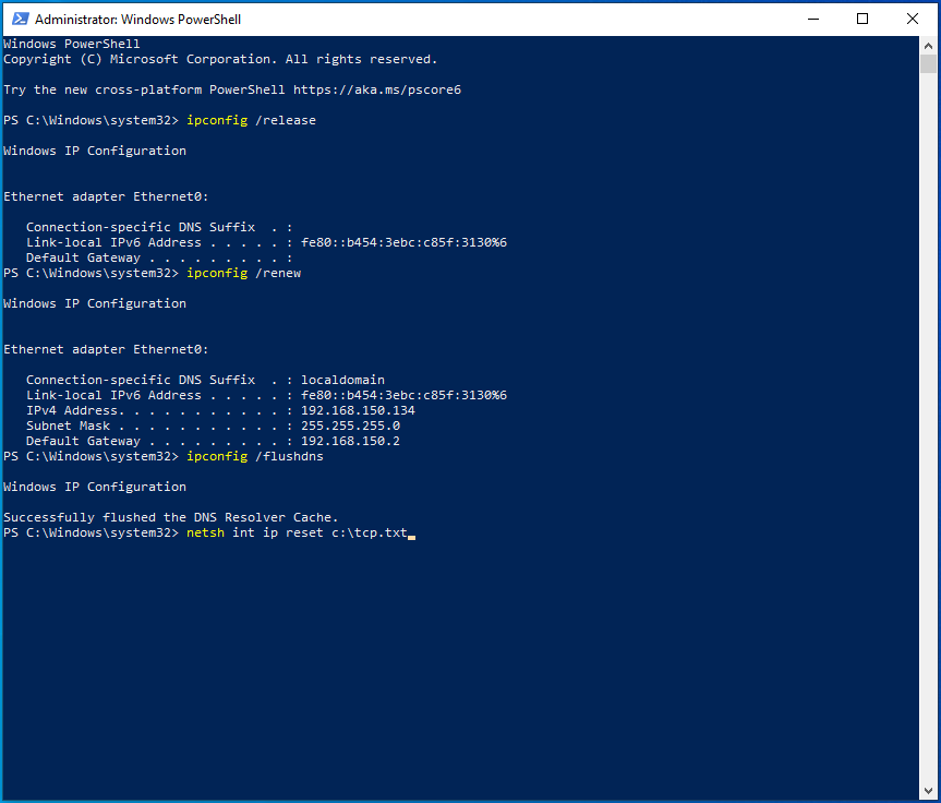 Type netsh int ip reset c:tcp.txt into PowerShell.