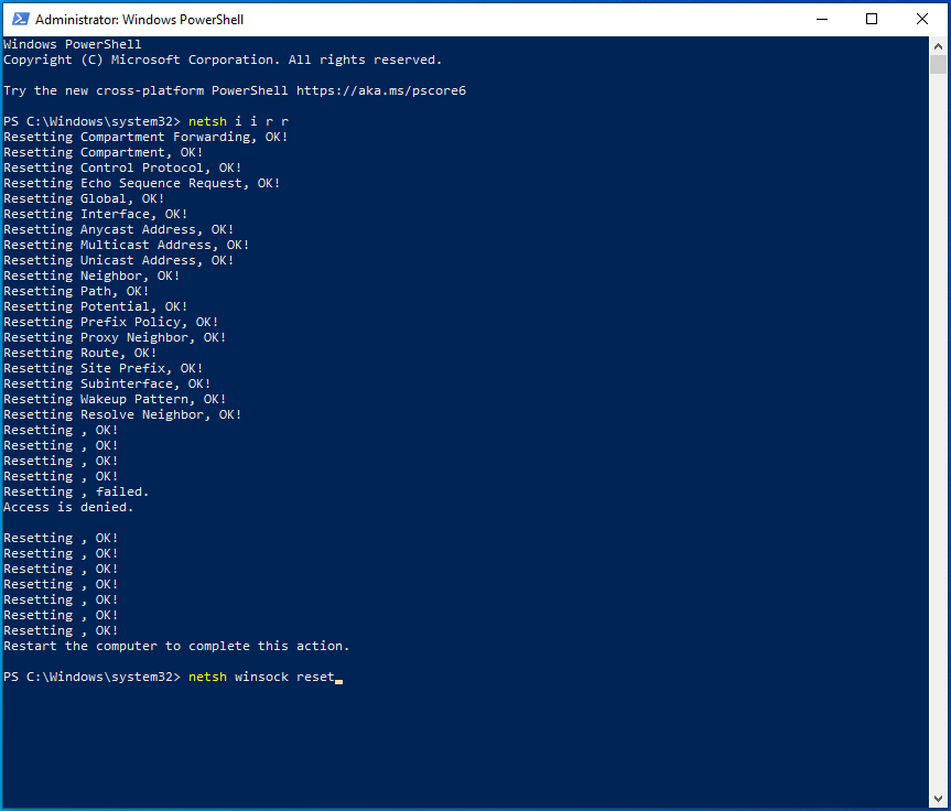 Type netsh winsock reset into PowerShell.