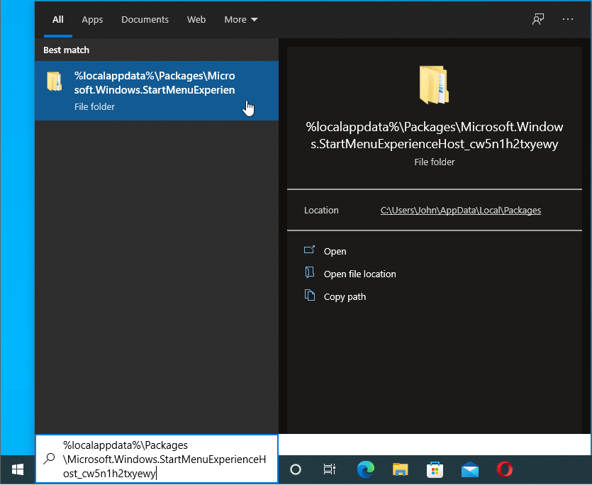 Enter %localappdata%\\Packages\\Microsoft.Windows.StartMenuExperienceHost_cw5n1h2txyewy.